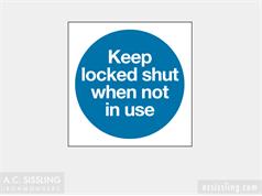 Keep Locked Shut When Not In Use  
